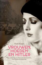 Vrouwen, hoeden en Hitler - Trudi Kanter (ISBN 9789045314402)