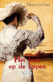 het hart op de lippen - Deeanne Gist (ISBN 9789029721189)