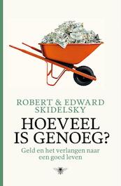 Hoeveel is genoeg? - Robert Skidelsky, Edward Skidelsky (ISBN 9789085424642)