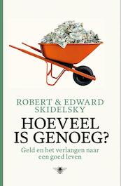 Hoeveel is genoeg? - Robert Skidelsky, Edward Skidelsky (ISBN 9789460422447)