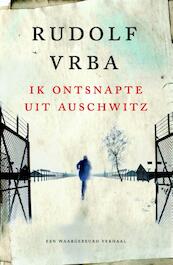 Ik ontsnapte uit Auschwitz - Rudolf Vrba (ISBN 9789401901468)