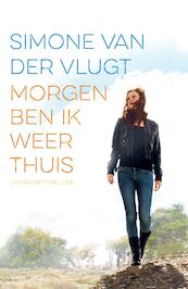 Morgen ben ik weer thuis - Simone van der Vlugt (ISBN 9789041424518)