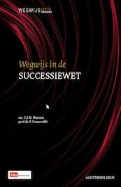 Wegwijs in de successiewet 2013 - C.J.M. Martens, F. Sonneveldt (ISBN 9789012390194)