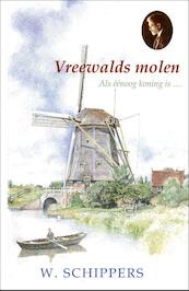 Vreewalds molen - Willem Schippers (ISBN 9789461150424)
