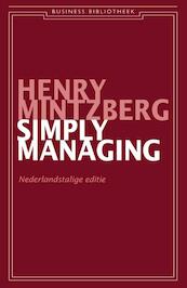 Simply managing - Henry Mintzberg (ISBN 9789047006923)