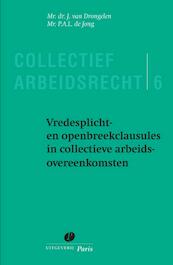 Vredesplicht- en openbreekclausules in collectieve arbeidsovereenkomsten - J. van Drongelen, P.A.L. de Jong (ISBN 9789462510180)