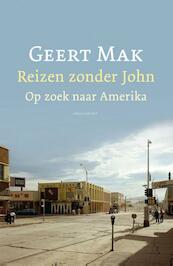 Reizen zonder John - Geert Mak (ISBN 9789045027555)