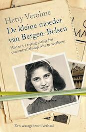 De kleine moeder van Bergen-Belsen - Hetty Verolme (ISBN 9789401903233)