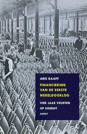 Financiering van de Eerste Wereldoorlog - Aris Gaaff (ISBN 9789461532121)