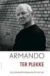 Ter plekke - Armando (ISBN 9789025444204)