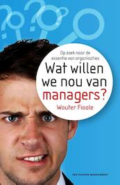 Wat willen we eigenlijk van managers? - Wouter Fioole (ISBN 9789089652393)