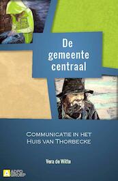 De gemeente centraal - Vera de Witte (ISBN 9789491560873)
