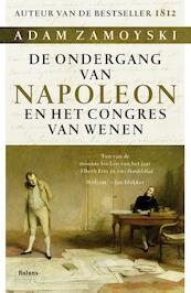 De ondergang van Napoleon - Adam Zamoyski (ISBN 9789460039461)