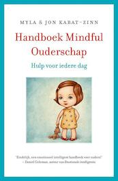 Handboek mindful ouderschap - Jon Kabat-Zinn, Myla Kabat-Zinn (ISBN 9789021559049)