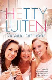Vergeet het maar - Hetty Luiten (ISBN 9789401904711)