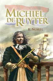 Michiel Adriaanszoon de Ruyter - Klaas Norel (ISBN 9789026621130)