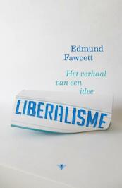 Liberalisme - Edmund Fawcett (ISBN 9789460423956)