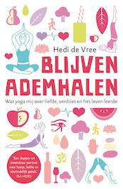 Blijven ademhalen - Hedi de Vree (ISBN 9789044973464)