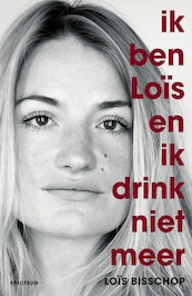 Ik ben Loïs en ik drink niet meer - Loïs Bisschop (ISBN 9789000344543)