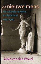De Nieuwe mens - Auke van der Woud (ISBN 9789035142916)