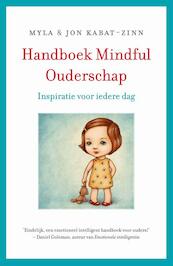 Handboek Mindful Ouderschap - Jon Kabat-Zinn, Myla Kabat-Zinn (ISBN 9789021559056)