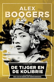 De tijger en de kolibrie - Alex Boogers (ISBN 9789057597442)