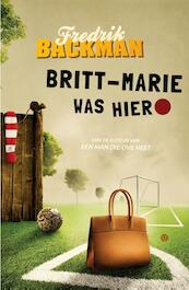 Britt-Marie was hier - Fredrik Backman (ISBN 9789021400679)