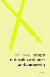 Heidegger en de mythe van de Joodse wereldsamenzwering - Peter Trawny (ISBN 9789086871704)
