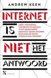 Internet is niet het antwoord - Andrew Keen (ISBN 9789401604604)