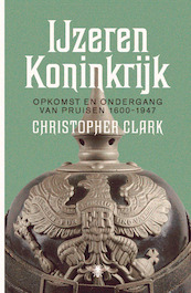 IJzeren Koninkrijk - Christopher Clark (ISBN 9789460423963)
