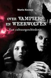Over vampiers en weerwolven - Martin Koomen (ISBN 9789461537812)