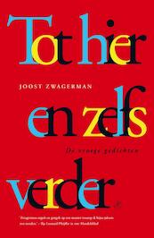 Tot hier en zelfs verder - Joost Zwagerman (ISBN 9789029506892)