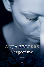 Vergeef me - Anja Feliers (ISBN 9789401434294)