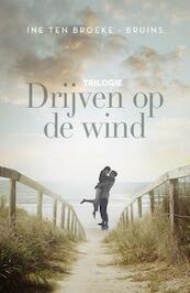 Drijven op de wind trilogie - Ine ten Broeke-Bruins (ISBN 9789401907682)
