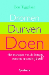 Dromen Durven Doen - Ben Tiggelaar (ISBN 9789049101343)