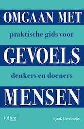 Omgaan met gevoelsmensen - Sjaak Overbeeke (ISBN 9789492221506)