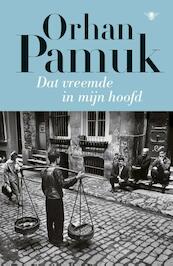 Dat vreemde in mijn hoofd - Orhan Pamuk (ISBN 9789023494157)