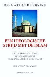 Een ideologische strijd met de islam - Martijn de Koning (ISBN 9789045209784)