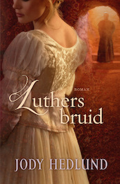 Luthers bruid - Jody Hedlund (ISBN 9789029725163)