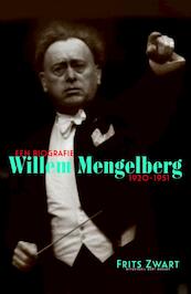 Willem Mengelberg 1920-1951 - Frits Zwart (ISBN 9789035144729)