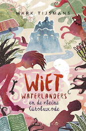Wiet waterlanders en de kleine Caroluscode - Mark Tijsmans (ISBN 9789461315267)