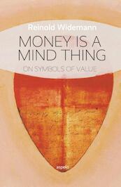 Money is a mind thing - Reinold Widemann (ISBN 9789463380416)