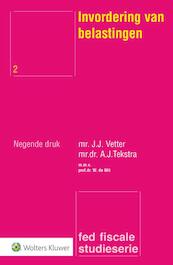 Invordering van belastingen - J.J. Vetter, A.J. Tekstra (ISBN 9789013128727)