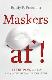 Maskers af - Emily P. Freeman (ISBN 9789051945256)