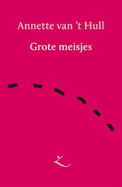 Grote meisjes - Annette van 't Hull (ISBN 9789062659418)