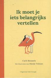Ik moet je iets belangrijks vertellen - Carli Biessels (ISBN 9789078761549)