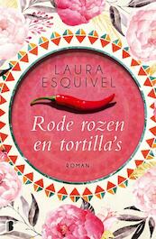 Rode rozen en tortilla's - Laura Esquivel (ISBN 9789022579732)