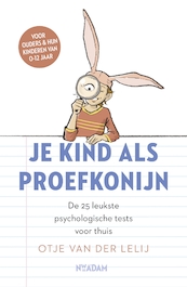 Je kind als proefkonijn - Otje van der Lelij (ISBN 9789046821145)