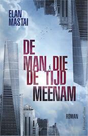 De man die de tijd meenam - Elan Mastai (ISBN 9789402721003)