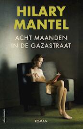 Acht maanden in de Gazastraat - Hilary Mantel (ISBN 9789025449872)